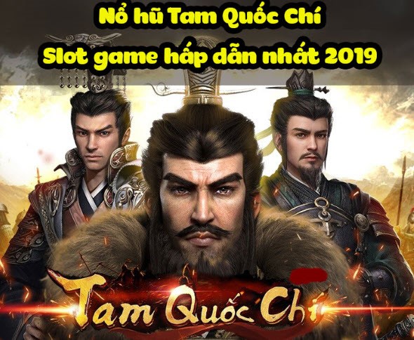 Nổ hũ Tam Quốc Chí 