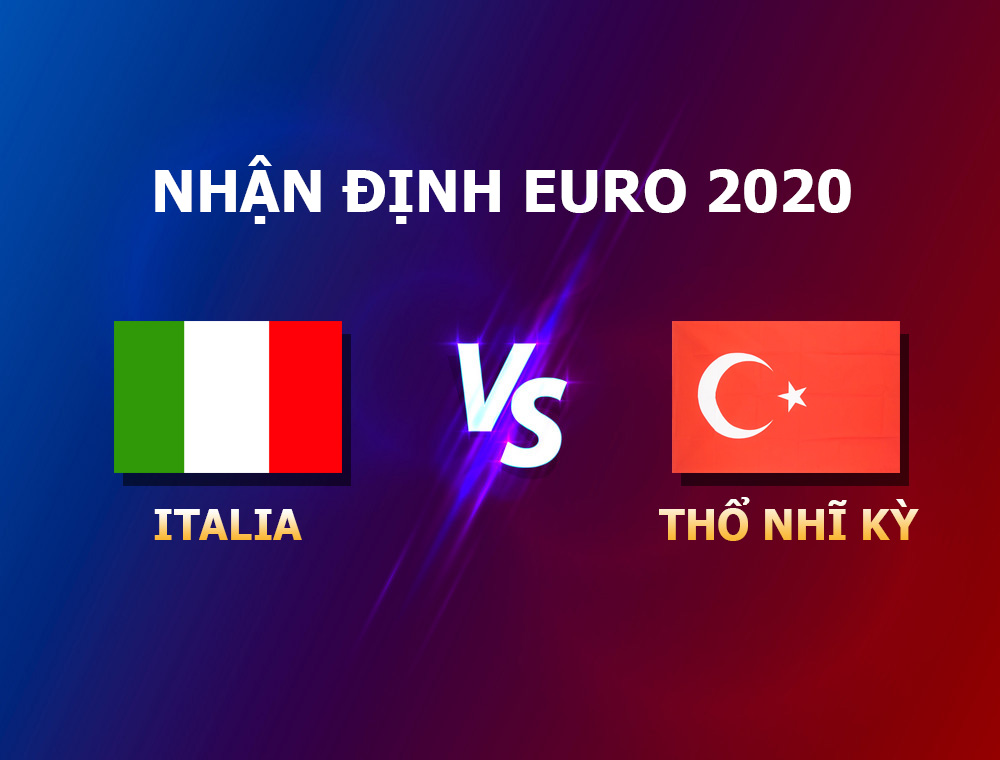 nhận định italia vs thổ nhĩ kỳ euro 2020