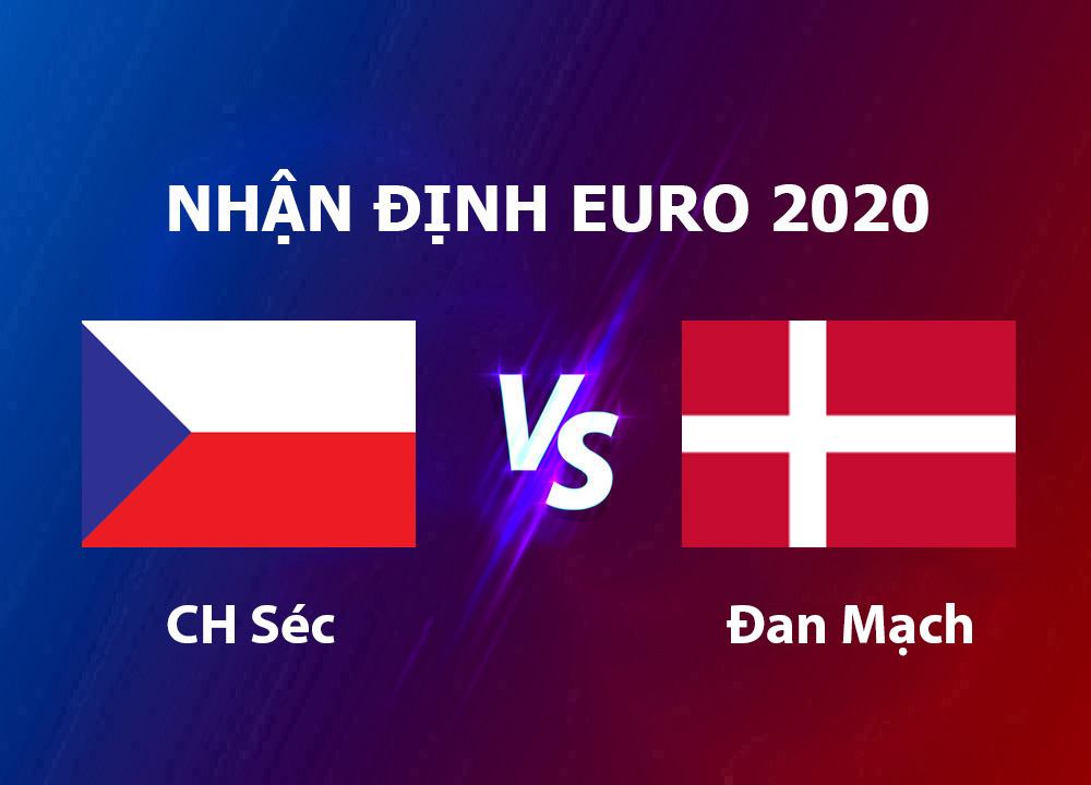 Nhận định Séc vs Đan Mạch Euro 2021