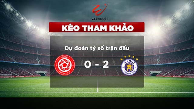 Dự đoán tỷ số trận đấu Viettel vs Hà Nội vòng 2 V League mùa giải 2022