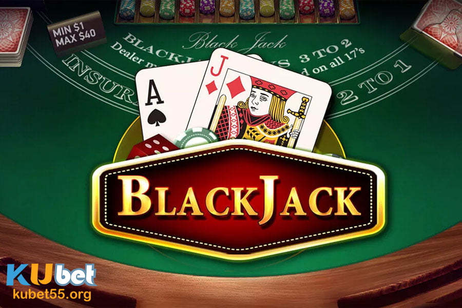 Chơi bài Blackjack như thế nào?
